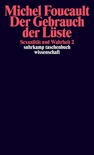 Sexualität und Wahrheit: Zweiter Band: Der Gebrauch der Lüste (suhrkamp taschenbuch wissenschaft) von Suhrkamp Verlag AG